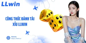 Công Thức Đánh Tài Xỉu LLWIN Bí Truyền Giúp Thắng Lớn