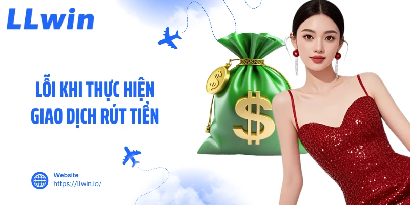 Lỗi khi thực hiện giao dịch rút tiền