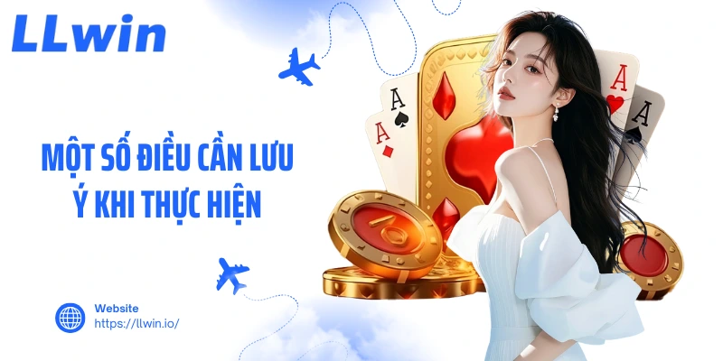 Một số điều cần lưu ý khi thực hiện