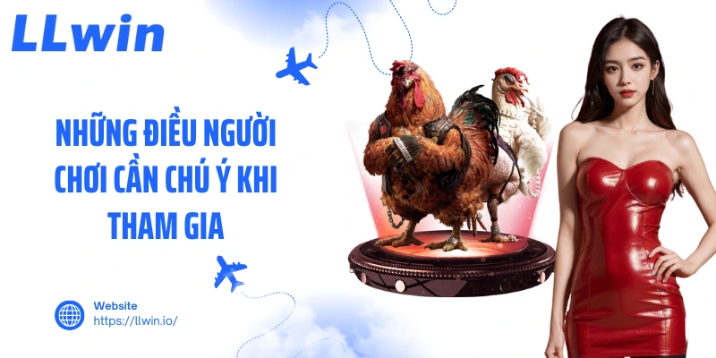 Những điều người chơi cần chú ý khi tham gia