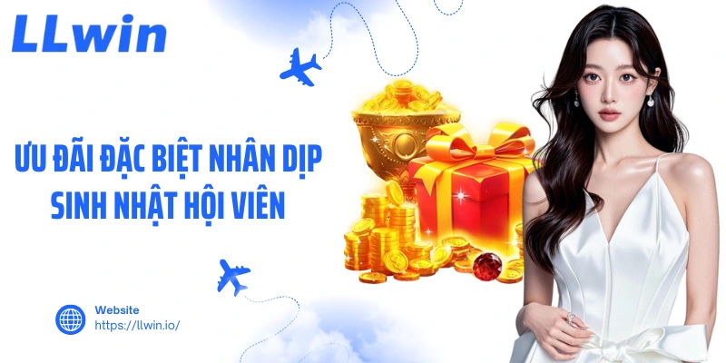 Ưu đãi đặc biệt nhân dịp sinh nhật hội viên